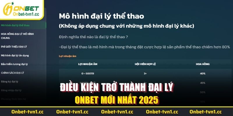 Điều kiện trở thành đại lý ONBET mới nhất 2025